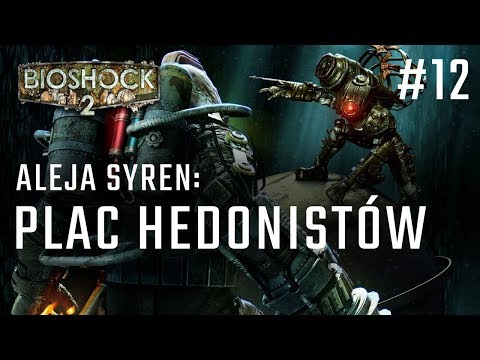Bioshock 2 odc. 12 - PLAC HEDONISTÓW