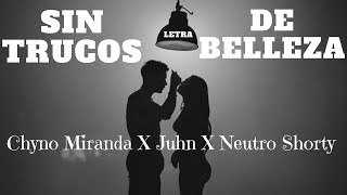 Chyno Miranda, Neutro Shorty, Juhn - Sin Trucos De Belleza (Letra)