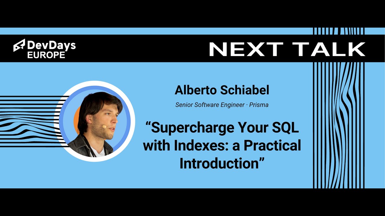 Alberto Schiabel: Supercharge Your SQL with Indexes: a Practical Introduction