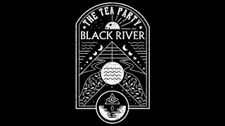 The Tea Party - Black River