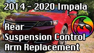 2014-20 Chevy Impala - Rear Suspension Control Arm Replacement