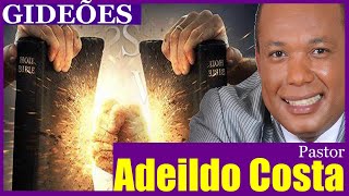 Adeildo Costa GMUH  Gideões Completo Tema  O que esta escrito ao seu favor há de Revogar