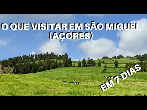 O que visitar em SÃO MIGUEL AÇORES // ROTEIRO para uma semana com atividades em família💚