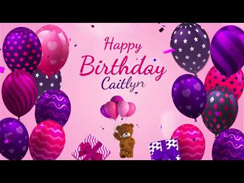 Happy Birthday Caitlyn | Caitlyn Happy Birthday Song
