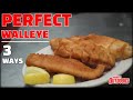Walleye Cooking: 3 Ways To Cook Perfect Walleye