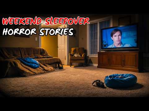 3 Most Creepy Weekend Sleepover Horror Stories | True Scary Stories