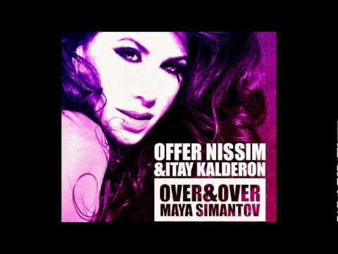 Offer Nissim & Itay Kalderon ft. Maya Simantov - Over & Over(Club Mix)