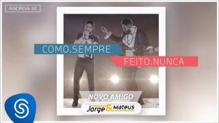 Jorge e Mateus novo amigo