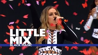 Little Mix - &#39;Black Magic&#39; (Live At The Summertime Ball 2016)