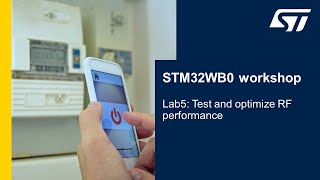 Download the video "STM32WB0 demo workshop - 7 Lab5 Test and optimize RF performance"