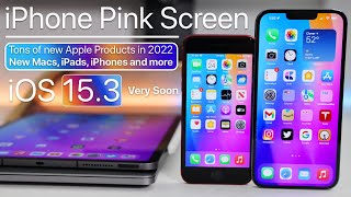 iPhone 13 Pink Display, iPhone SE3, iOS 15.3 Releasing Soon, iPads, Macs and More