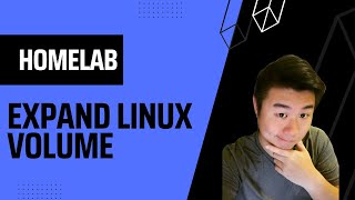 Homelab Series - Expanding Linux Volume