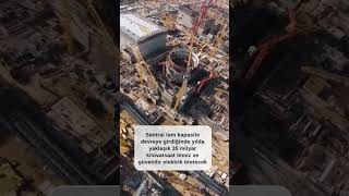 Akkuyu NGS Birinci Güç Ünitesi’nde Son Aşama
