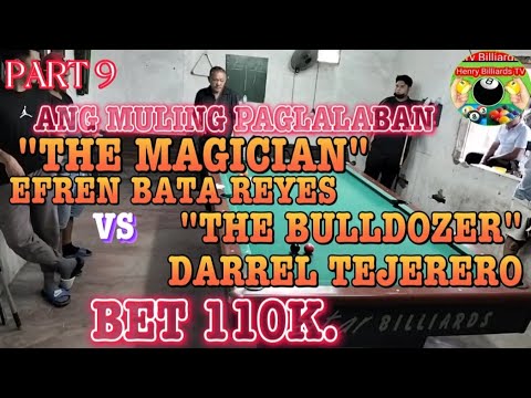 P(9) BET 110K. "THE MAGICIAN" EFREN BATA REYES 🆚 "THE BULLDOZER" DARREL TEJERERO. RACE 20-22.