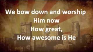 Holy is the Lord - Chris Tomlin w/ lyrics