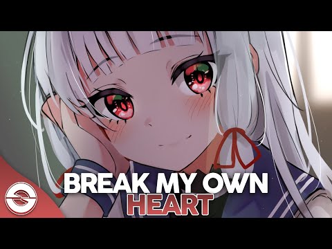 Nightcore - Break My Own Heart (Sophia Angeles) - (Lyrics)