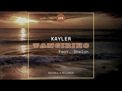Kayler - Tangiriko (ft. Shelon) [Official Audio]