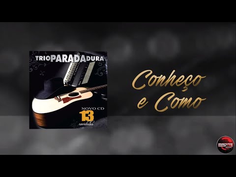 Conheço e Como - Trio Parada Dura