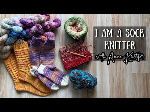 Anna Knitter Podcast Episode #117 - I am a sock knitter