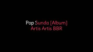 Download lagu Pop Sunda Album   Artis Artis BBR mp3 Download lagu Pop Sunda Album   Artis Artis BBR mp3