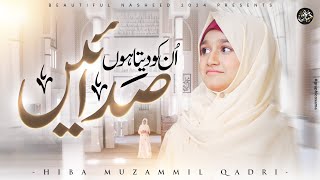 Download lagu Un ko deta hun sadaen |New Naat 2025 |Nasheed|Hiba Muzammil Qadri mp3