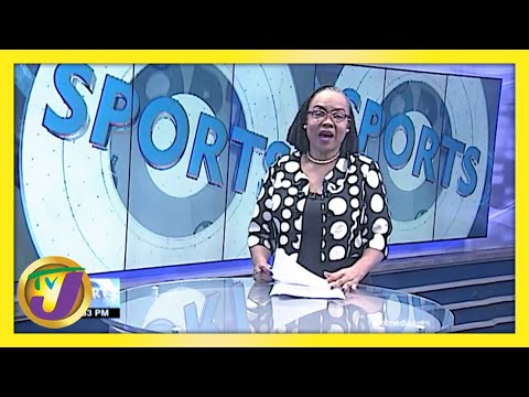 Jamaica Sports News Headlines TVJ News February 25 2021