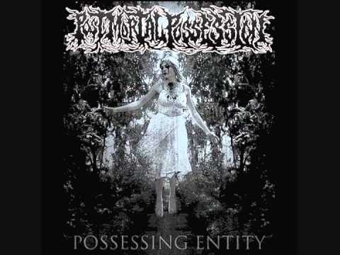 Post Mortal Possession -  Possessing Entity- Song The Harvest