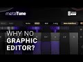 Video 4: MetaTune: Why No Graphic Editor?