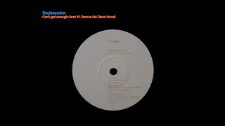 Soulsearcher - Can't get enough (Jazz 'n' Groove Nu Disco Vocal)