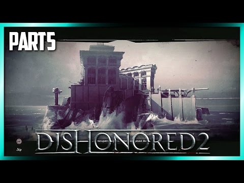 Dishonored 2: Walkthrough #5 - The Addermire Institute