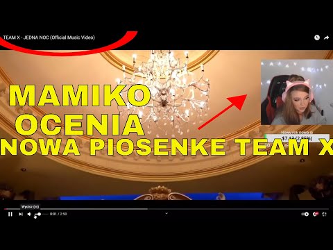 MAMIKO SŁUCHA NOWEJ PIOSENKI TEAM X JEDNA NOC