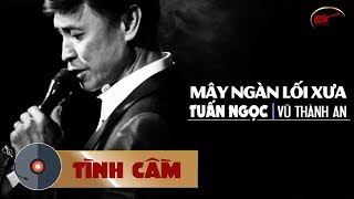 Hợp âm Mây Ngàn Lối Xưa Vũ Thành An