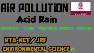 NTA-NET JRF|Air pollution|#Acidrain- causes| effects |reactions |control