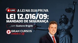 A Lei na sua prova - Lei 12.016/09:  Mandado de Segurança com Prof. Gustavo Brígido