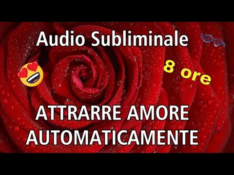 8 hours Subliminal Messages to Attract Love and be More Beautiful and Health ❤