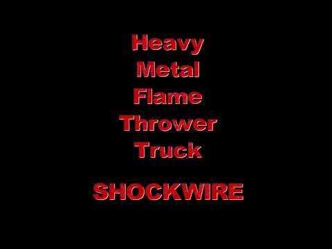 Heavy Metal Flame Thrower Truck - Shockwire