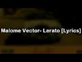 [Lyrics] Malome Vector-Lerato