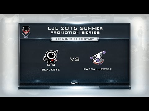 LJL 2016 Summer Promotion Series Day1 Game5 BE vs RJ