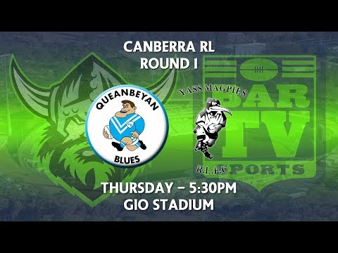 2018 Canberra RL 1st Grade Round 1 - Queanbeyan Blues v Yass Magpies