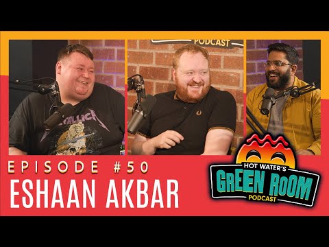 #50 With Guest Eshaan Akbar - Hot Water’s Green Room w/Tony & Jamie
