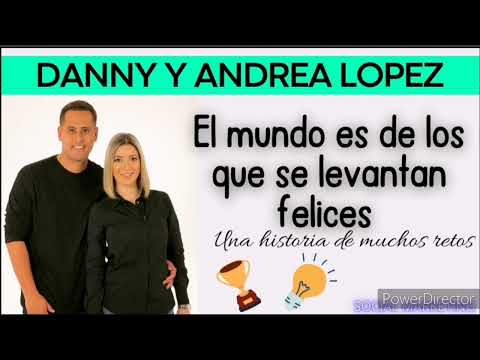DANNY Y ANDREA LOPEZ - El mundo es de los que se levantan felices