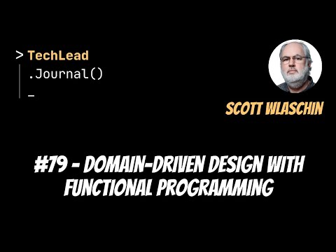 #79 - Domain-Driven Design With Functional Programming - Scott Wlaschin