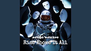 Rise Above It All