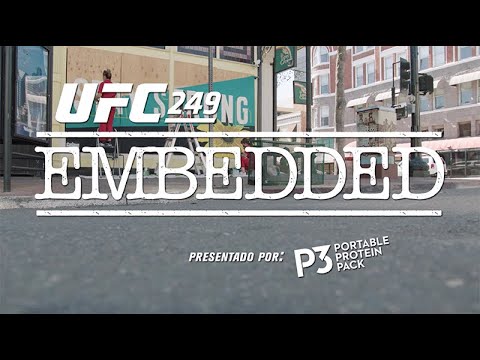 UFC 249 Embedded: Vlog Series - Episodio 3