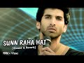 Sunn Raha Hai Na Tu - [Slowed & Reverb] Aashiqui 2 | Aditya Roy Kapur, Shraddha Kapoor, Ankit Tiwari