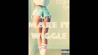 Feezy - Make It Wiggle ft ST Spittin and Remenesse [Prod. By De'la Musik] [New 2012]