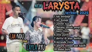 Download lagu CAK NDU FT LAYLA AYU | NEW LARYSTA | FULL ALBUM 2025 mp3