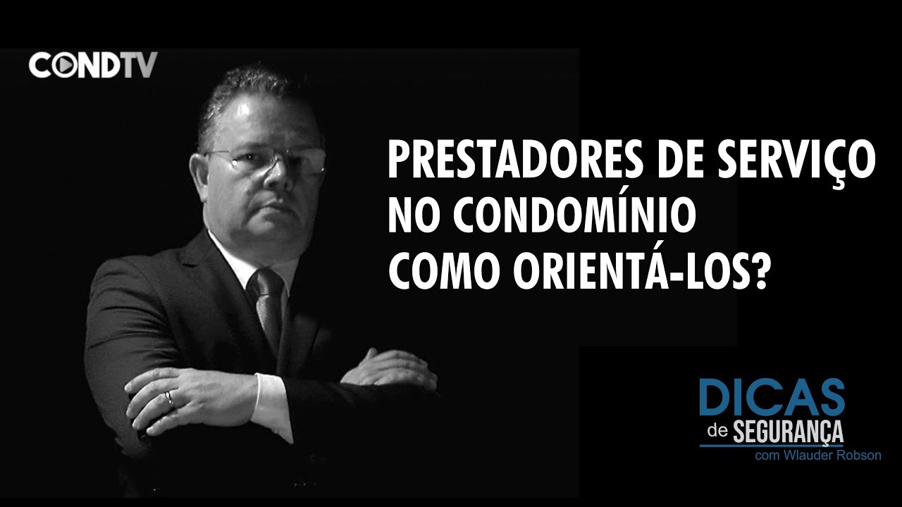 Prestadores de serviço no condomínio. Como orientá-los? Parte 1 - Dicas de Segurança
