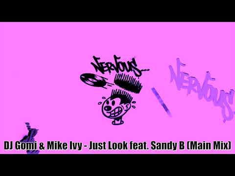 DJ Gomi & Mike Ivy - Just Look feat. Sandy B (Main Mix)