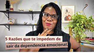 Por que você não consegue se libertar da dependência emocional? Entenda os motivos profundo por trás
